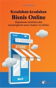 Kesalahan-kesalahan Bisnis Online; Bagaimana membuat dan mendongkrak omzet Jualan via On line