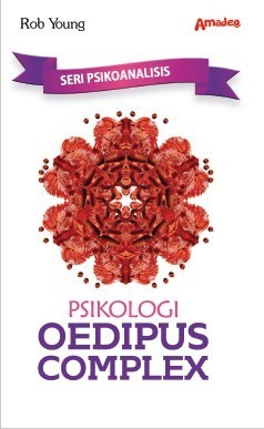 Psikologi Oedipus Complex- Seri Psikoanalisis