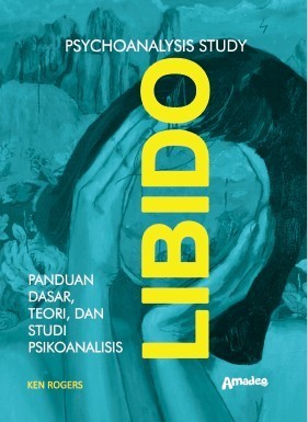 LIBIDO; Panduan Dasar, Teori, Studi; Psychoanalysis Study