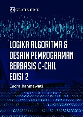 Logika Algoritma &amp; Desain Pemrograman Berbasis C-CHIL Edisi 2