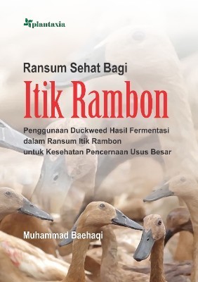 Ransum Sehat Bagi Itik Rambon;Penggunaan Duckweed Hasil Fermentasi dalam Ransum Itik Rambon untuk