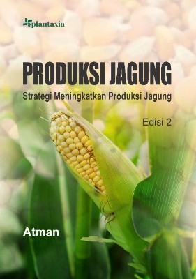 Produksi Jagung Edisi 2; Strategi Meningkatkan Produksi Jagung