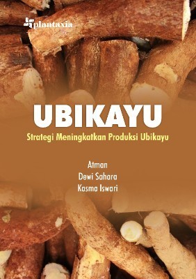 Ubikayu; Strategi Meningkatkan Produksi Ubikayu