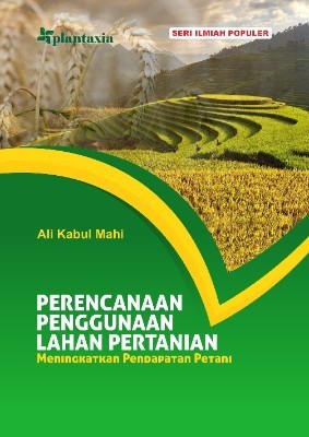 Perencanaan Penggunaan Lahan Pertanian; Meningkatkan Pendapatan Petani