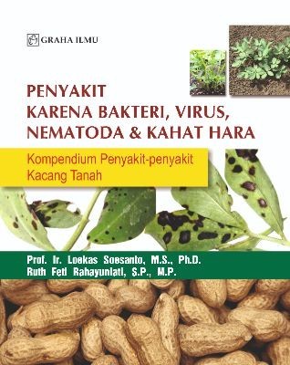 Penyakit Karena Bakteri, Virus, Nematoda &amp; Kahat Hara; Kopendium Penyakit-penyakit Kacang Tanah