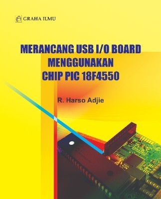 Merancang USB I/O Board Menggunakan Chip PIC 18F4550