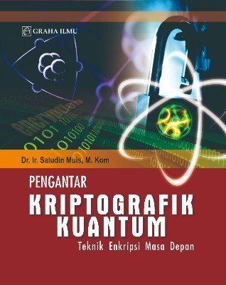 Pengantar Kriptografik Kuantum; Teknik Enkripsi Masa Depan