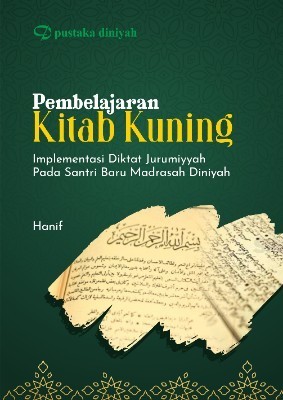 Pembelajaran Kitab Kuning; Implementasi Diktat Jurumiyyah Pada Santri Baru Madrasah Diniyah