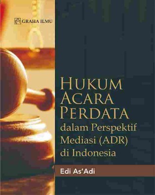 Hukum Acara Perdata; Dalam Perspektif Mediasi (ADR) di Indonesia