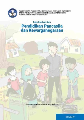 Buku Panduan Guru Pendidikan Pancasila dan Kewarganegaraan untuk SD Kelas IV