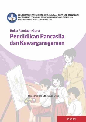Buku Panduan Guru Pendidikan Pancasila dan Kewarganegaraan untuk SD Kelas I