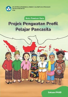 Buku Panduan Guru Proyek Profil Pelajar Pancasila untuk Satuan PAUD