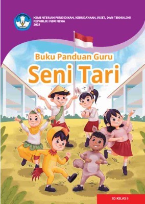 Buku Panduan Guru Seni Tari untuk SD Kelas II