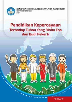 Pendidikan Kepercayaan Terhadap Tuhan Yang Maha Esa dan Budi Pekerti untuk SD Kelas IV