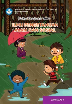 Buku Panduan Guru Ilmu Pengetahuan Alam dan Sosial untuk SD/MI Kelas III