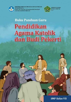 Buku Panduan Guru Pendidikan Agama Katolik dan Budi Pekerti untuk SMP Kelas VII