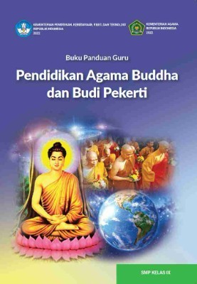 Buku Panduan Guru Pendidikan Agama Buddha dan Budi Pekerti untuk SMP Kelas IX