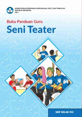 Buku Panduan Guru Seni Teater untuk SMP Kelas VIII
