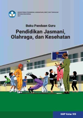 Buku Panduan Guru Pendidikan Jasmani, Olahraga, dan Kesehatan untuk SMP Kelas VIII