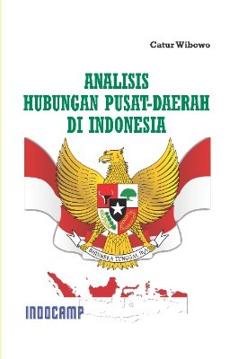 Analisis hubungan pusat-daerah di indonesia