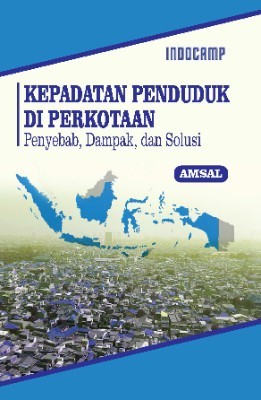 Kepadatan penduduk di perkotaaan (penyebab, dampak, dan solusi)