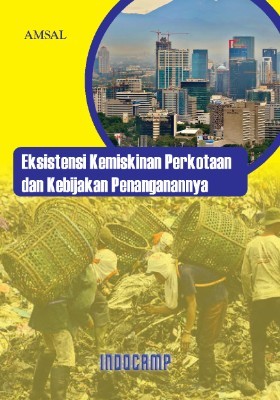 Eksistrensi kemiskinan perkotaan dan kebijakan penanganannya