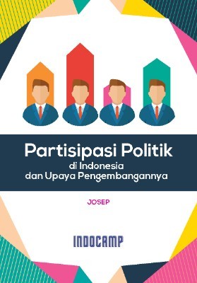 Partisipasi politik di Indonesia dan upaya pengembangannya