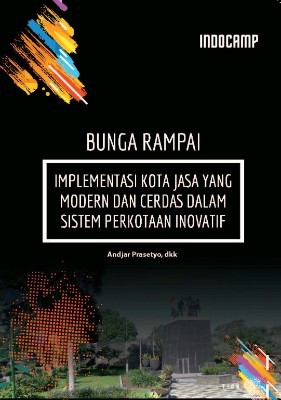 Bunga rampai implementasi kota jasa yang modern dan cerdas dalam sistem perkotaan inovatif