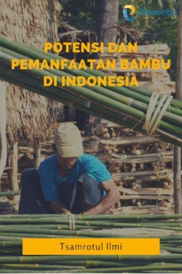 Potensi dan Pemanfaatan Bambu di Indonesia