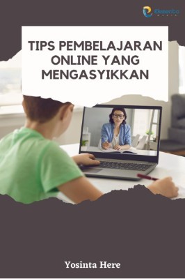 Tips Pembelajaran Online yang Mengasyikkan