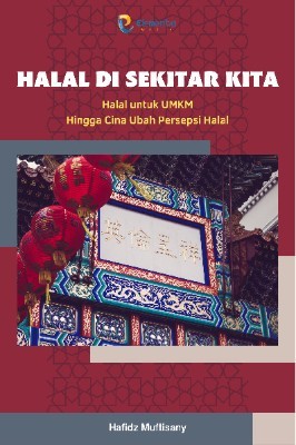 Halal di Sekitar Kita: Halal untuk UMKM Hingga Cina Ubah Persepsi Halal