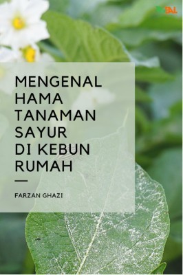 Mengenal Hama Tanaman Sayur di Kebun Rumah