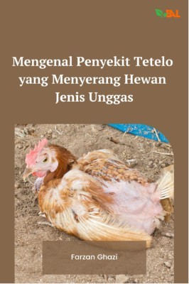 Mengenal Penyekit Tetelo yang Menyerang Hewan Jenis Unggas