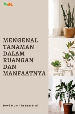 Mengenal Tanaman dalam Ruangan dan Manfaatnya
