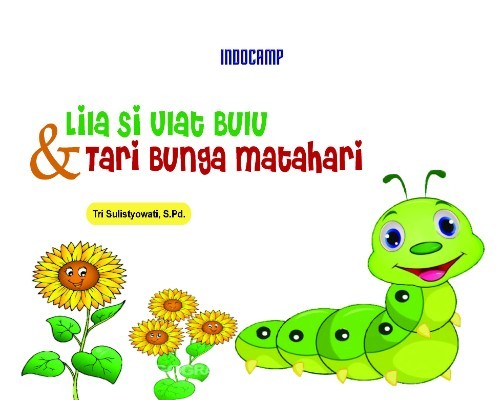 Lila Si Ulat Bulu &amp; Tari Bunga Matahari