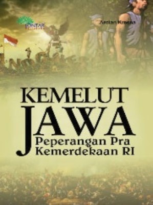 KEMELUT JAWA Peperangan Pra Kemerdekaan RI