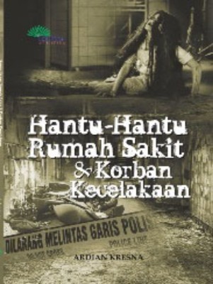 Hantu-hantu rumah sakit &amp; korban kecelakaan