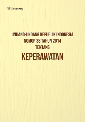 Undang-Undang Republik Indonesia Nomor 38 Tahun 2014 Tentang Keperawatan