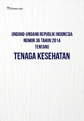 Undang-Undang Republik Indonesia Nomor 36 Tahun 2014 Tentang Tenaga Kesehatan