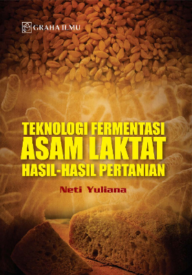 Teknologi Fermentasi Asam Laktat Hasil-hasil Pertanian