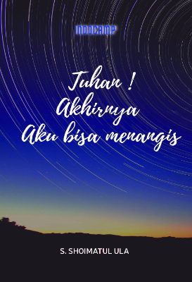 Tuhan! Akhirnya Aku Bisa Menangis