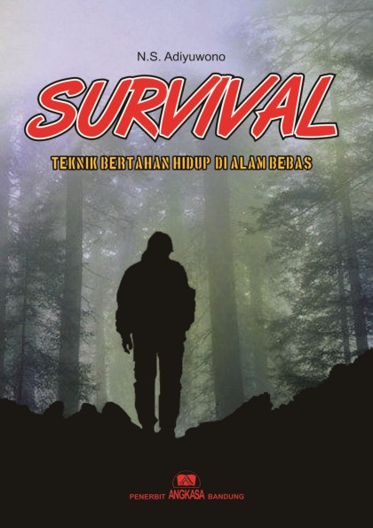 Survival: Teknik Bertahan Hidup di Alam Bebas