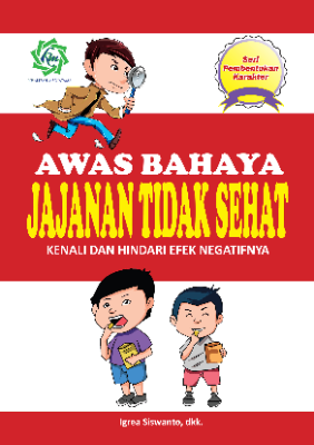 Seri Pembentukan Karakter AWAS BAHAYA JAJANAN TIDAK SEHAT