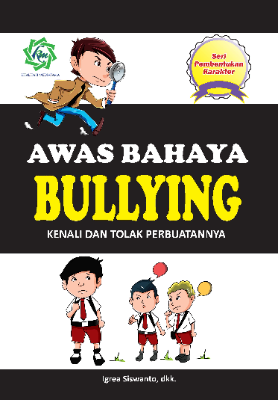 Seri Pembentukan Karakter AWAS BAHAYA BULLYING