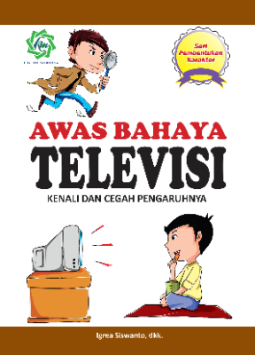 Seri Pembentukan Karakter AWAS BAHAYA TELEVISI