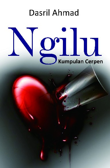 Ngilu: Kumpulan Cerpen