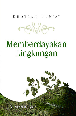 Khotbah Jum&#039;at: Memberdayakan Lingkungan