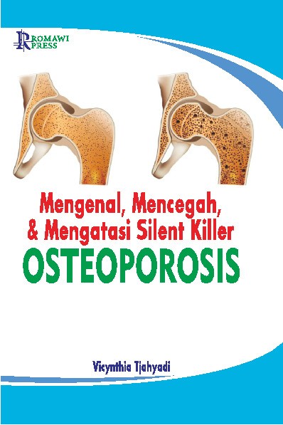 Mengenal, mencegah, mengatasi silent killer Osteoporosis