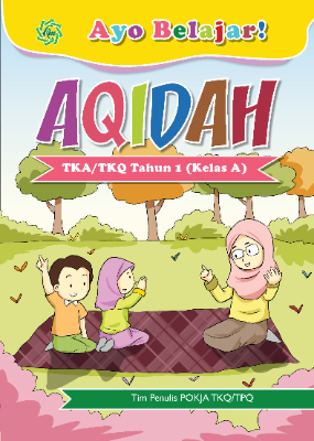 AYO BELAJAR AKIDAH UNTUK TKA-TKQ TAHUN 1