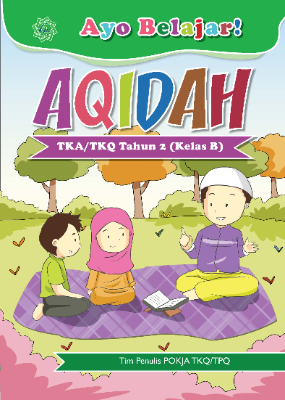 AYO BELAJAR AKIDAH UNTUK TKA-TKQ TAHUN 2
